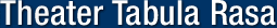 theater tabula rasa